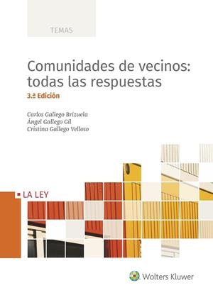 COMUNIDADES DE VECINOS: TODAS LAS RESPUESTAS | 9788490207697 | GALLEGO BRIZUELA, CARLOS/GALLEGO GIL, ÁNGEL/GALLEGO VELLOSO, CRISTINA