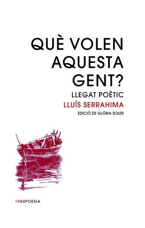 QUÈ VOLEN AQUESTA GENT? LLEGAT POÈTIC | 9788416987399 | SERRAHIMA I VILLAVECCHIA, LLUÍS