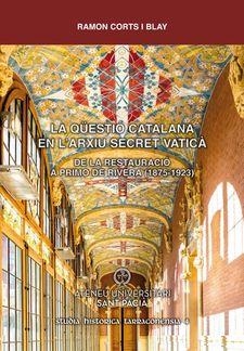 LA QÜESTIÓ CATALANA EN L'ARXIU SECRET VATICÀ | 9788494719578 | CORTS I BLAY, RAMON