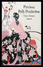 PRECIOSA POLLY PEMBERTON | 9788494687570 | HOGGSON BURNET, FRANCES