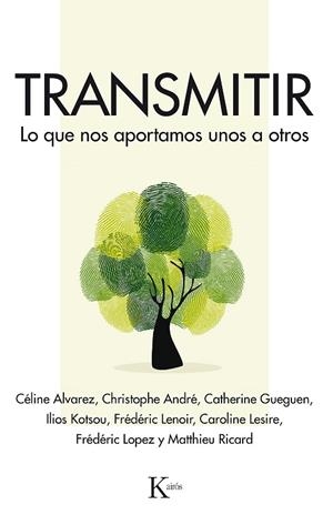 TRANSMITIR. LO QUE NOS APORTAMOS UNOS A OTROS | 9788499886589 | ALVAREZ, CÉLINE/ANDRÉ, CHRISTOPHE/GUEGUEN, CATHERINE/KOTSOU, ILIOS/LENOIR, FRÉDÉRIC/LESIRE, CAROLINE