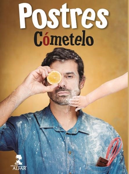 POSTRES  CÓMETELO | 9788478987856 | SÁNCHEZ GUTIÉRREZ, ENRIQUE