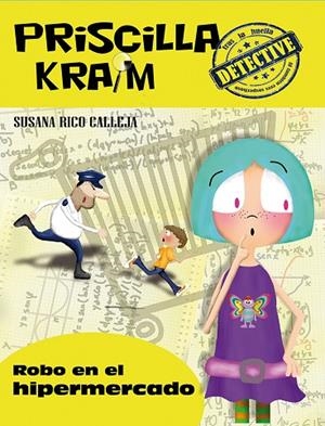 PRISCILLA KRAIM 3. ROBO EN EL HIPERMERCADO | 9788494308260 | RICO CALLEJA, SUSANA