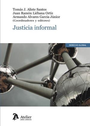 JUSTICIA INFORMAL | 9788417466275 | ARMANDO ALVARES GARCÍA JUNIOR JUAN RAMÓN LIÉBANA ORTIZ  TOMAS J. ALISTE SANTOS 
