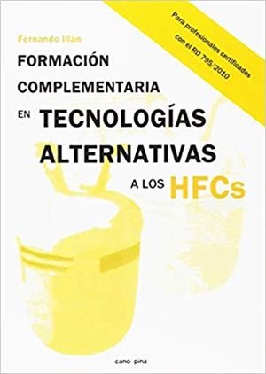 FORMACIÓN COMPLEMENTARIA EN TECNOLOGÍAS ALTERNATIVAS A LOS HFCS | 9788417119607 | ILLÁN GÓMEZ, FERNANDO