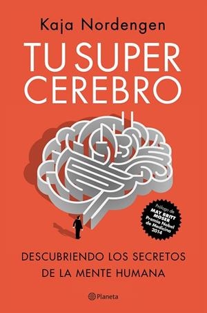 TU SUPERCEREBRO. DESCUBRIENDO LOS SECRETOS DE LA MENTE HUMANA | 9788408201991 | NORDENGEN, KAJA