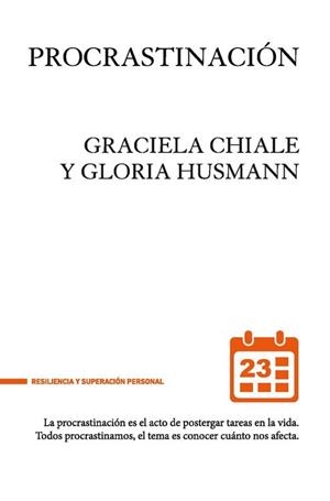 PROCRASTINACIÓN. EL ARTE DE POSTERGAR LA VIDA | 9788494461620 | HUSMANN, GLORIA