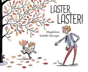 LASTER, LASTER! | 9788491452300 | MAGDALENA /ISABELLE MAROGER