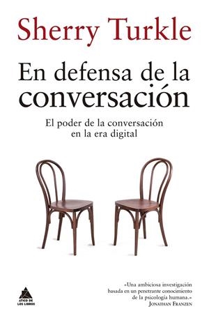 EN DEFENSA DE LA CONVERSACIÓN. EL PODER DE LA CONVERSACION EN LA ERA DIGITAL | 9788416222902 | TURKLE, SHERRY