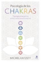PSICOLOGIA DE LOS CHAKRAS: TIPOLOGIA ENERGETICA DE LOS CARACTERES HUMANOS | 9788498274349 | MICHEL KATZEFF