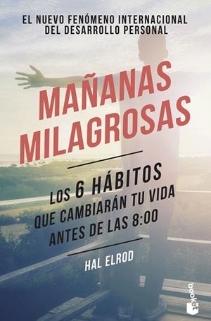 MAÑANAS MILAGROSAS,LOS 6 HABITOS QUE CAMBIARAN TU VIDA ANTES DE LAS 8 | 9788408201762 | ELROD, HAL