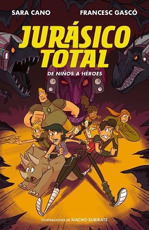DE NIÑOS A HEROES. JURÁSICO TOTAL 3 | 9788420487724 | GASCÓ, FRANCESC/CANO FERNÁNDEZ, SARA