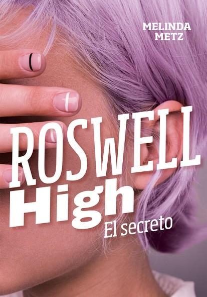 ROSWELL HIGH. EL SECRETO  | 9788420434278 | METZ, MELINDA