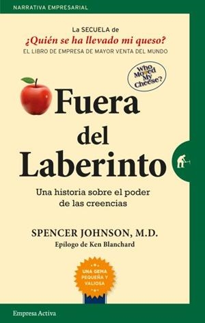 FUERA DEL LABERINTO. UNA HISTORIA SOBRE EL PODER DE LAS CREENCIAS (QUIEN SE HA LLEVADO MI QUESO 2) | 9788416997015 | JOHNSON, SPENCER