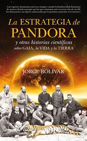 LA ESTRATEGIA DE PANDORA Y OTRAS HISTORIAS CIENTÍFICAS SOBRE GAIA, LA VIDA Y LA | 9788494155215 | GUTIÉRREZ BOLÍVAR, JORGE