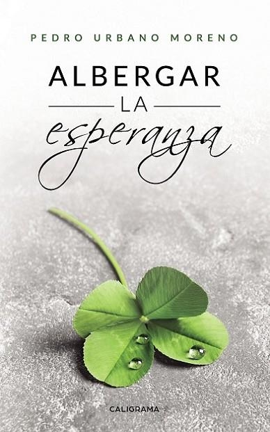 ALBERGAR LA ESPERANZA | 9788417587765 | URBANO MORENO, PEDRO
