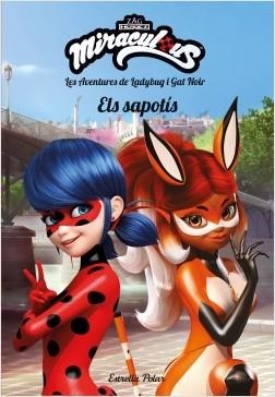 MIRACULOUS. LES AVENTURES DE LADYBUG I GAT NOIR. ELS SAPOTÍS | 9788491377160