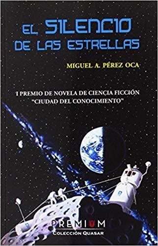 EL SILENCIO DE LAS ESTRELLAS | 9788494566363 | PÉREZ OCA, MIGUEL ÁNGEL