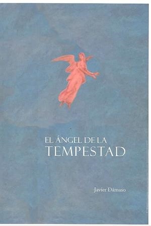EL ÁNGEL DE LA TEMPESTAD | 9788494840319 | DÁMASO, JAVIER
