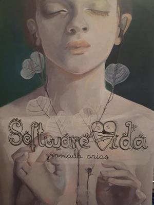 SOFTWARE VIDA. CIERRA LOS OJOS Y ESCUCHA, SÓLO ESCUCHA. | 9788494774249 | ARIAS, GRANADA