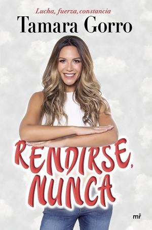 RENDIRSE, NUNCA. LUCHA, FUERZA, CONSTANCIA | 9788427045361 | GORRO NÚÑEZ, TAMARA