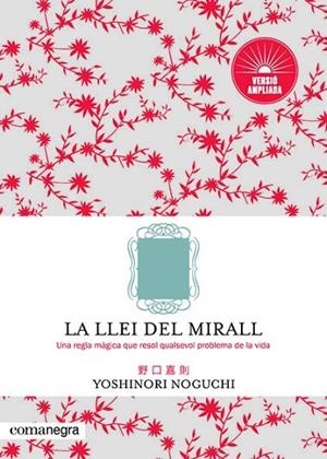 LA LLEI DEL MIRALL. UNA REGLA MAGICA QUE RESOL QUALSEVOL PROBLEMA DE LA VIDA | 9788417188801 | NOGUCHI, YOSHINORI