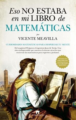 ESO NO ESTABA EN MI LIBRO DE MATEMÁTICAS  | 9788417547004 | MEAVILLA,VICENTE