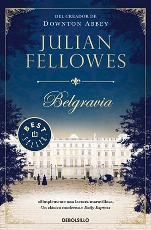BELGRAVIA   (SERIE DOWNTON ABBEY) | 9788466346405 | FELLOWES, JULIAN