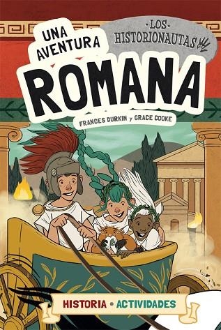LOS HISTORIONAUTAS. UNA AVENTURA ROMANA. HISTORIA. ACTIVIDADES | 9788424663773 | DURKIN, FRANCES/COOKE, GRACE