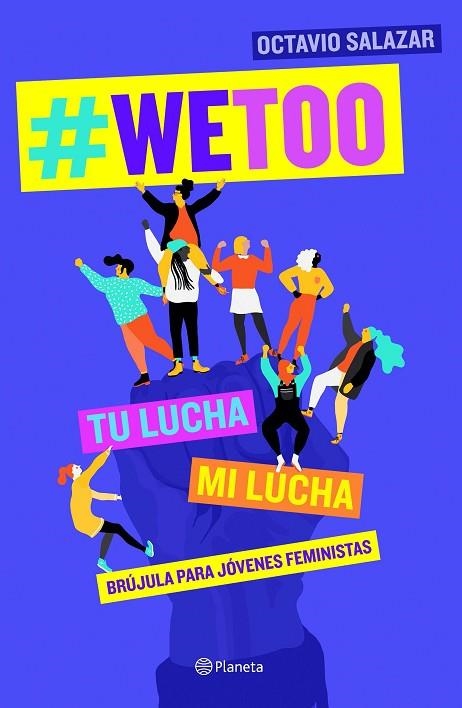#WETOO TU LUCHA. MI LUCHA. BRÚJULA PARA JÓVENES FEMINISTAS | 9788408204817 | SALAZAR, OCTAVIO