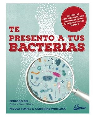 TE PRESENTO A TUS BACTERIAS | 9788484457664 | TEMPLE, NICOLA/WHITLOCK, CATHERINE