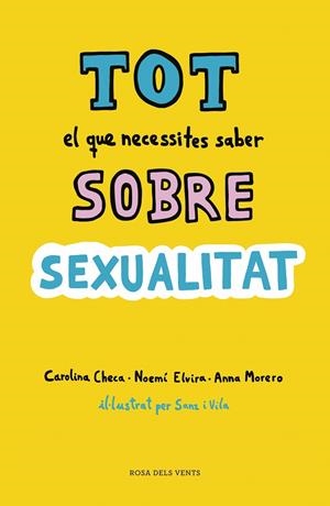 TOT EL QUE NECESSITES SABER SOBRE SEXUALITAT. PER GAUDIR-LA DE FORMA SANA I SEGURA | 9788416930814 | CHECA, CAROLINA/ELVIRA, NOEMÍ/MORERO, ANNA