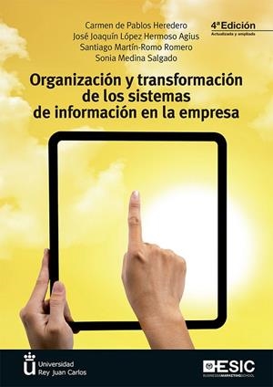 ORGANIZACIÓN Y TRANSFORMACIÓN DE LOS SISTEMAS DE INFORMACIÓN EN LA EMPRESA | 9788417513702 | DE PABLOS HERREDO, CARMEN/LÓPEZ HERMOSO AGIUS, JOSÉ JOAQUÍN/MARTÍN-ROMO ROMERO, SANTIAGO/MEDINA SALG