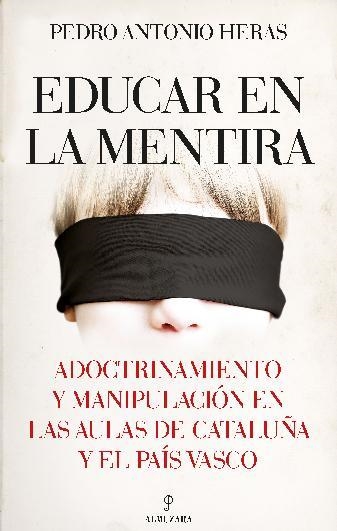 EDUCAR EN LA MENTIRA | 9788417558833 | HERAS CABALLERO.PEDRO A.