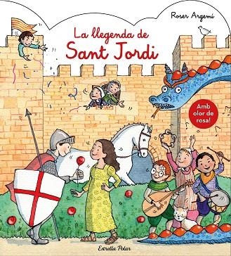 LA LLEGENDA DE SANT JORDI (AMB OLOR DE ROSA) | 9788491377122 | ARGEMÍ, ROSER