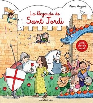 LA LLEGENDA DE SANT JORDI (AMB OLOR DE ROSA) | 9788491377122 | ARGEMÍ, ROSER