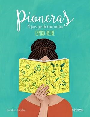 PIONERAS. MUJERES QUE ABRIERON CAMINO | 9788469848210 | FREIRE, ESPIDO