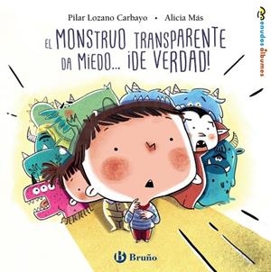 EL MONSTRUO TRANSPARENTE DA MIEDO... ¡DE VERDAD! | 9788469626078 | LOZANO CARBAYO, PILAR/ MAS, ALICIA