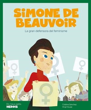 SIMONE DE BEAUVOIR. LA GRAN DEFENSORA DEL FEMINISME | 9788417822187 | SANCHEZ MUÑOZ, CRISTINA/ HOUSE, WUJI