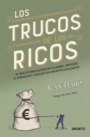LOS TRUCOS DE LOS RICOS. 92 TRUCOS PARA MULTIPLICAR TU DINERO, PROTEGER TU PATRIMONIO Y REDUCIR TUS IMPUESTOS LEGALMENTE | 9788423430307 | HARO, JUAN