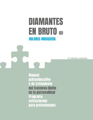 DIAMANTES EN BRUTO 2. MANUAL PSICOEDUCATIVO Y DE TRATAMIENTO DEL TRASTORNO LÍMITE DE PERSONALIDAD - PR | 9788494801709 | MOSQUERA BARRAL, DOLORES