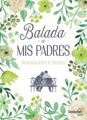 BALADA A MIS PADRES | 9788416517152 | S. BLESA, MAGDALENA