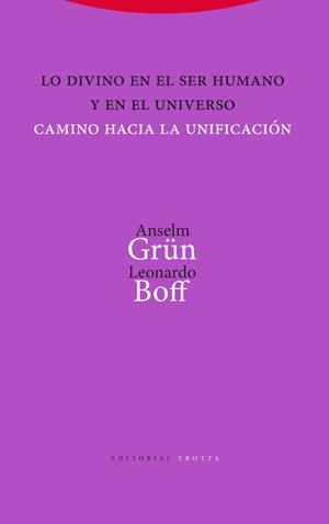 LO DIVINO EN EL SER HUMANO Y EN EL UNIVERSO. CAMINO HACIA LA UNIFICACION | 9788498797794 | ANSELM GRUN, LEONARDO BOFF