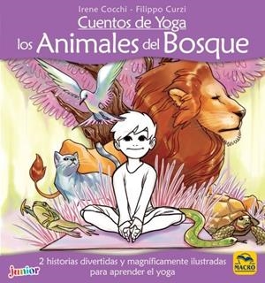 CUENTOS DE YOGA: LOS ANIMALES DEL BOSQUE, 2 HISTORIAS DIVERTIDAS Y MAGNÍFICAMENTE ILUSTRADAS PARA APRENDER EL YOGA | 9788417080433 | COCCHI, IRENE