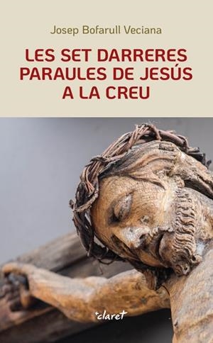 LES SET DARRERES PARAULES DE JESÚS A LA CREU | 9788491361978 | BOFARULL VECIANA, JOSEP