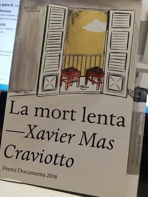 LA MORT LENTA (PREMI DOCUMENTA 2018) | 9788494911064 | MAS CRAVIOTTO,XAVIER