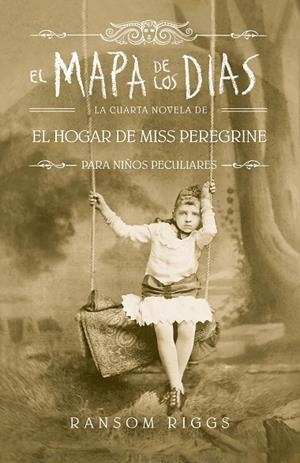 EL MAPA DE LOS DÍAS. EL HOGAR DE MISS PEREGRINE PARA NIÑOS PECULIARES 4 | 9788420486161 | RIGGS, RANSOM