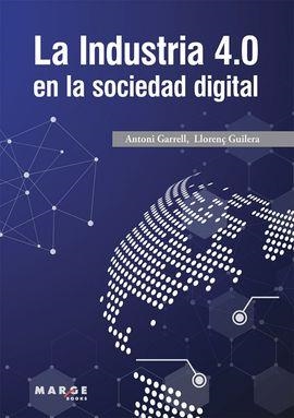 LA INDUSTRIA 4.0 EN LA SOCIEDAD DIGITAL | 9788417313852 | GARRELL GUIU, ANTONI/GUILERA AGÜERA, LLORENÇ