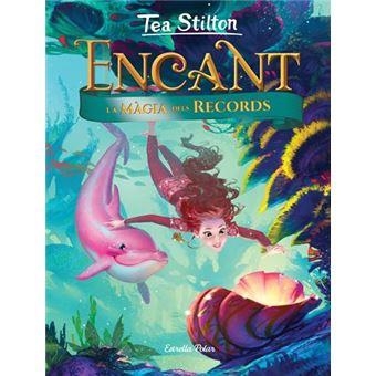 LA MÀGIA DELS RECORDS. ENCANT 3 | 9788491377627 | STILTON, TEA