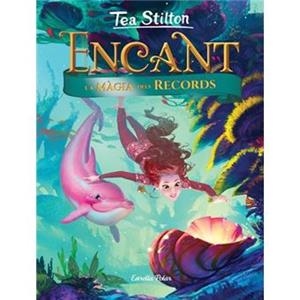 LA MÀGIA DELS RECORDS. ENCANT 3 | 9788491377627 | STILTON, TEA